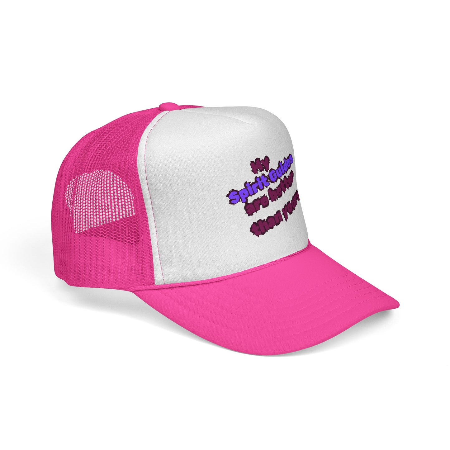 My Spirit Guides are better than Yours Trucker Hat